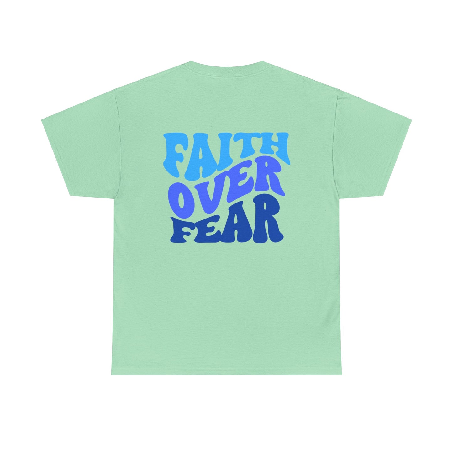 "Faith Over Fear" - Shirt