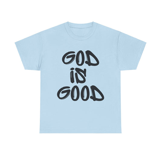 "GOD IS GOOD" - Shirt