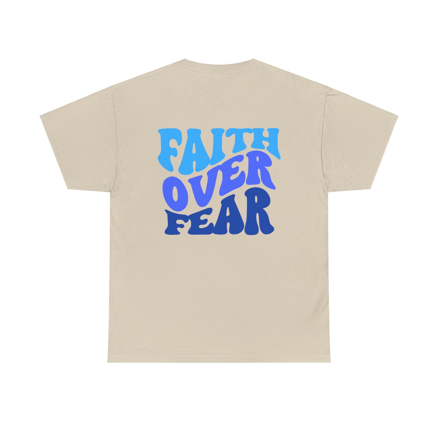 "Faith Over Fear" - Shirt