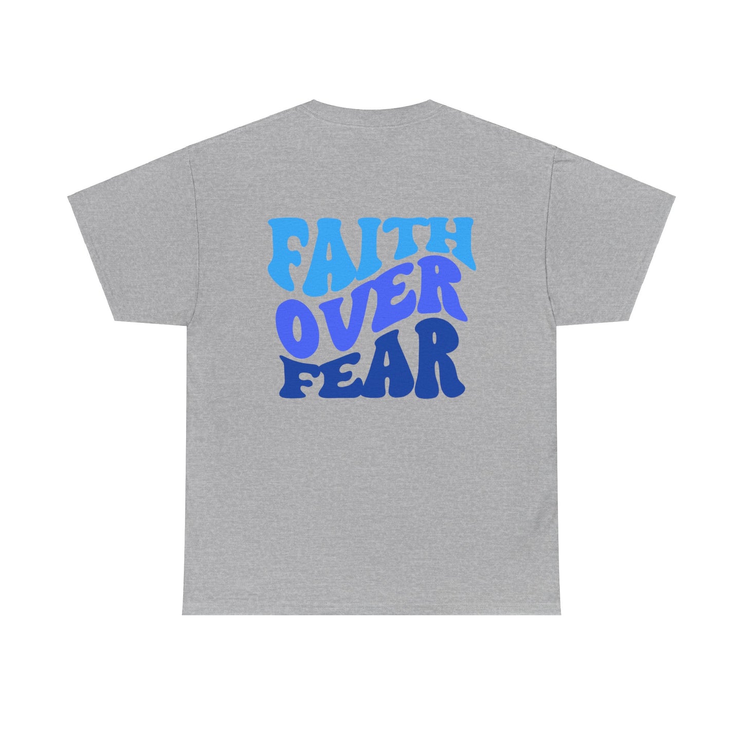 "Faith Over Fear" - Shirt