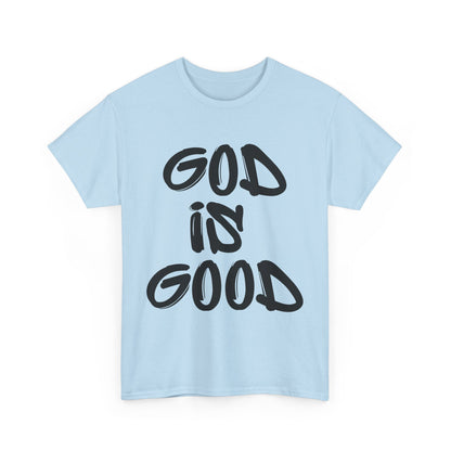 "GOD IS GOOD" - Shirt