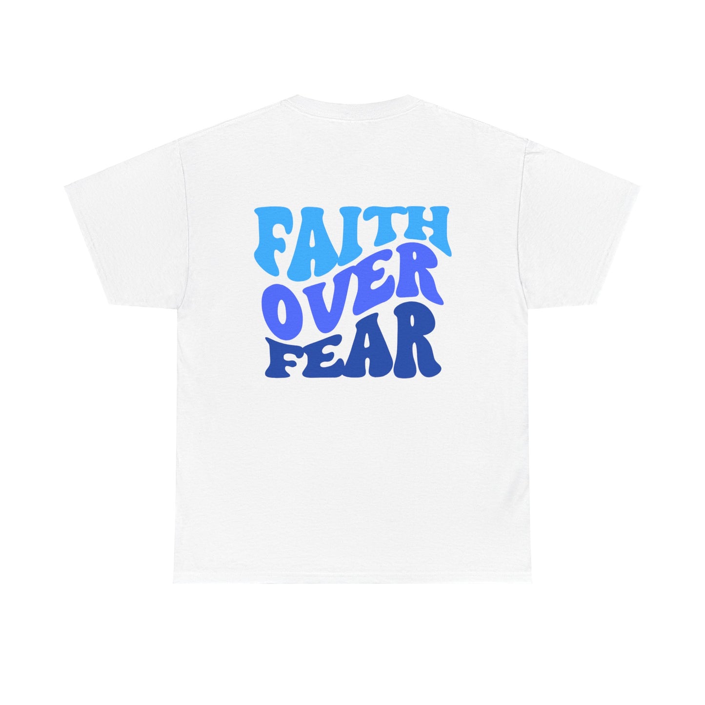 "Faith Over Fear" - Shirt