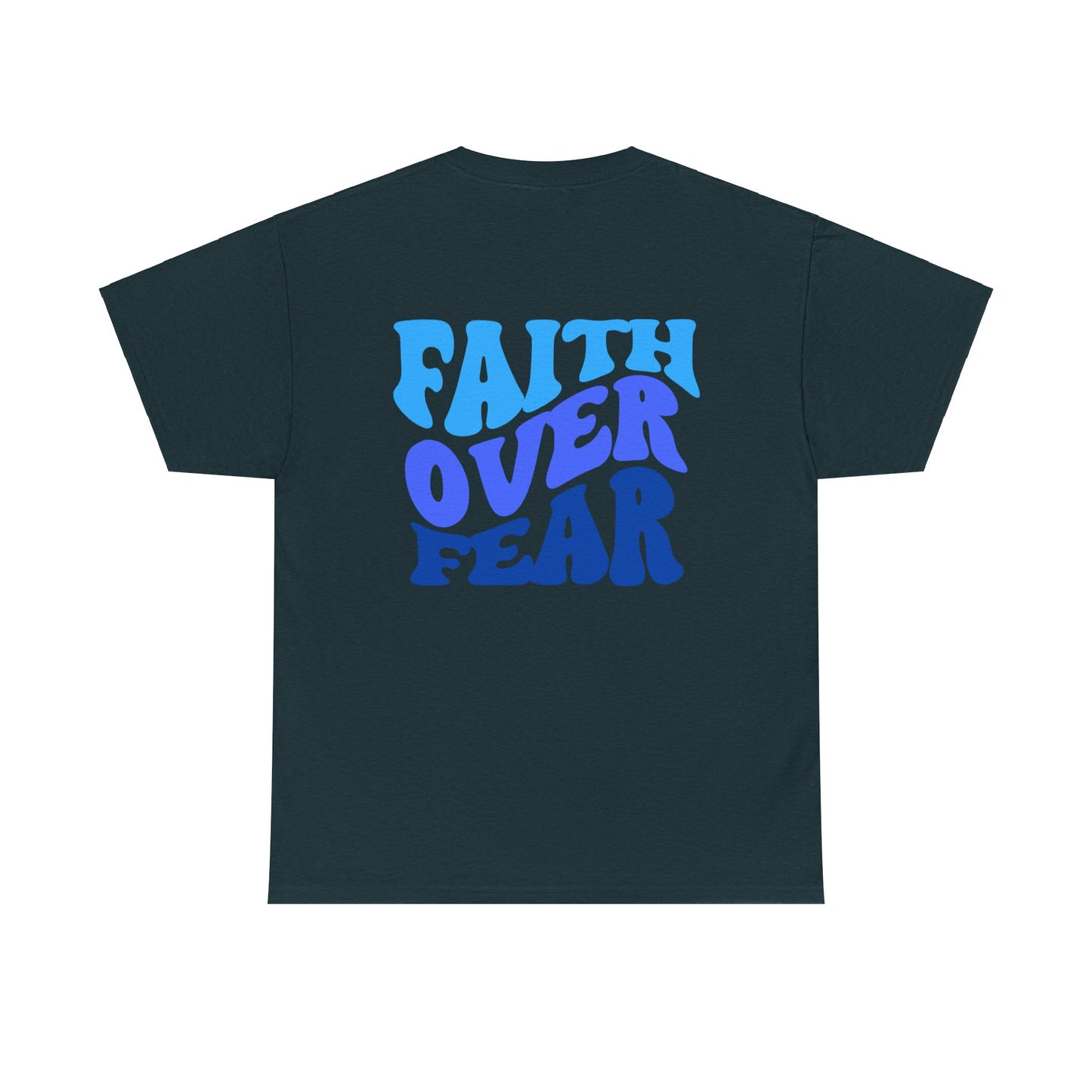 "Faith Over Fear" - Shirt