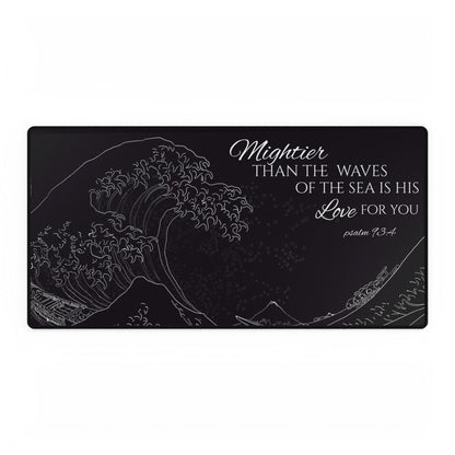 Inspirational Desk Mat - Mighty Wave Design with Psalm 94:4