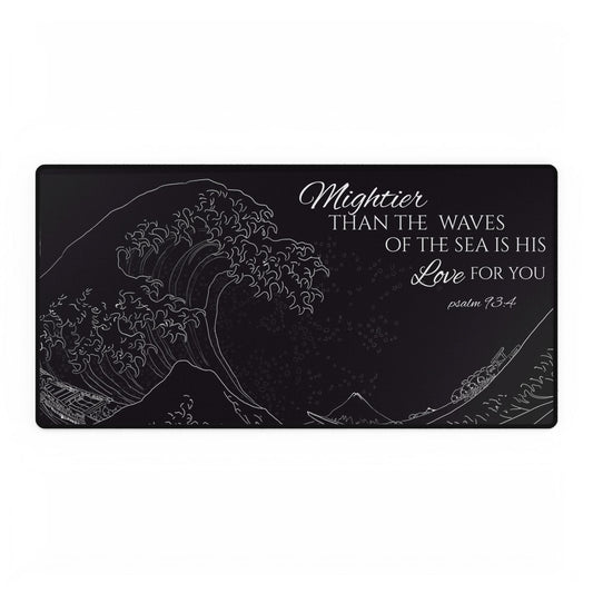 Inspirational Desk Mat - Mighty Wave Design with Psalm 94:4