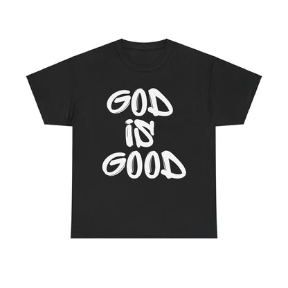 "GOD IS GOOD" - Shirt