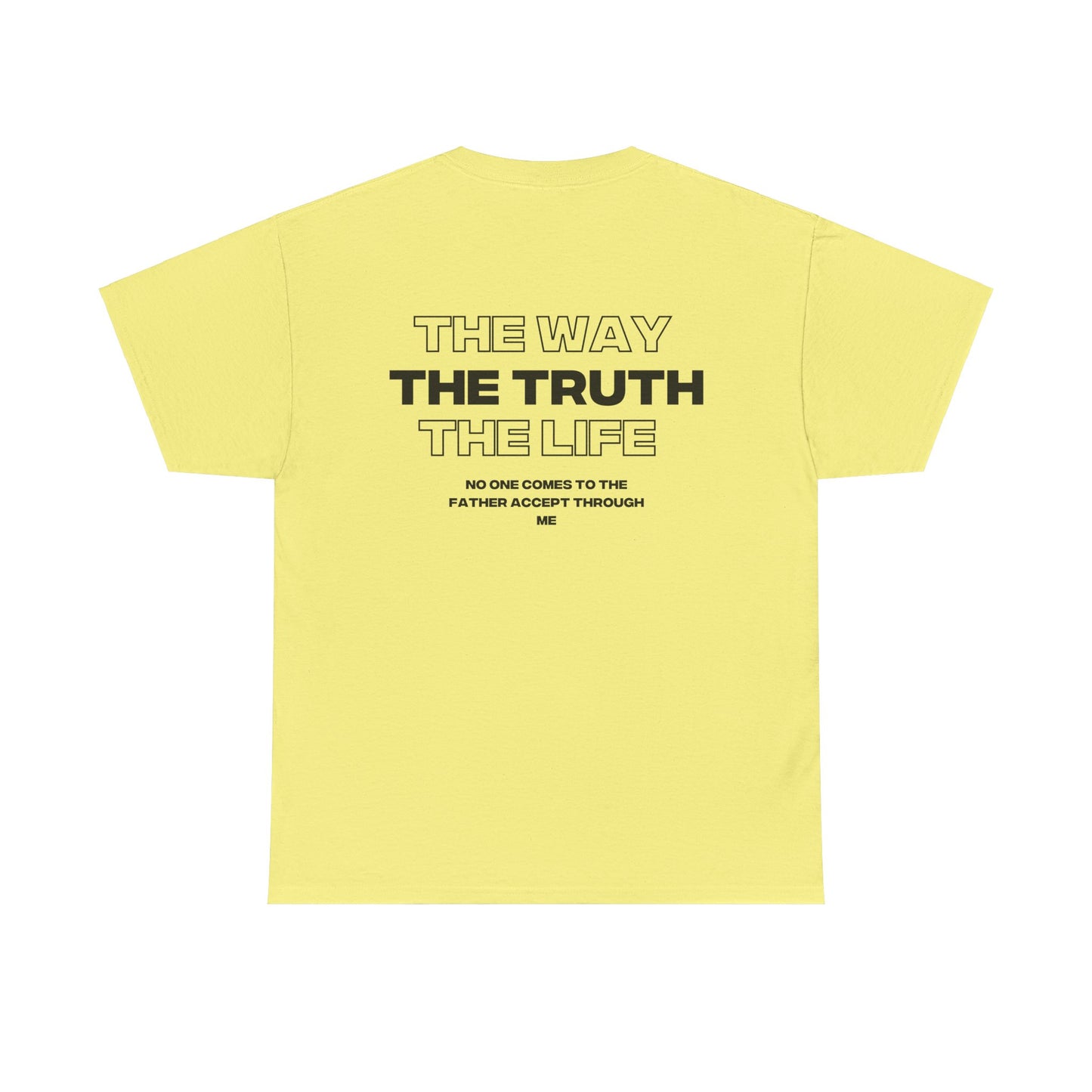 "THE WAY THE TRUTH THE LIFE" Shirt